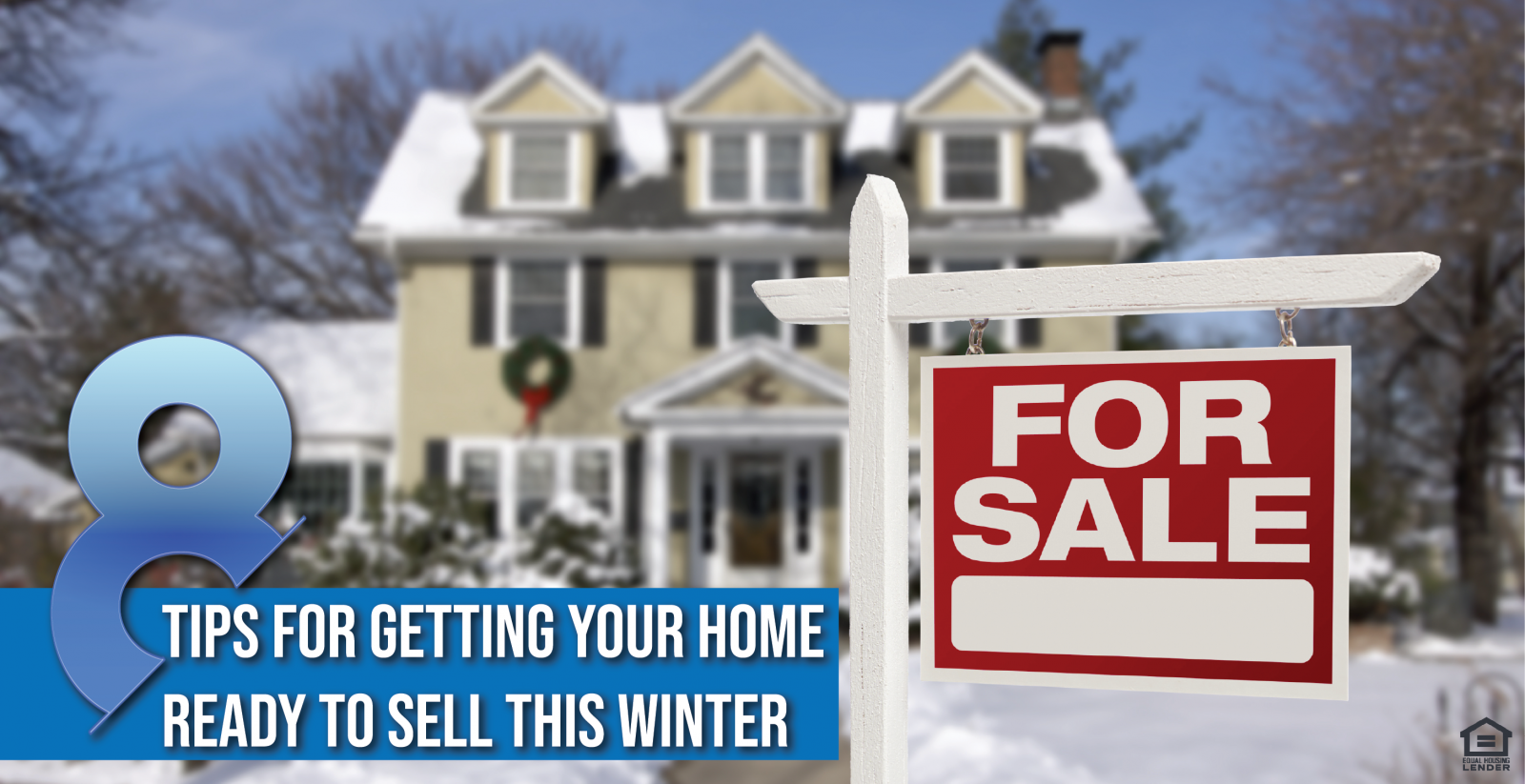 8 Tips for Getting Your Home Ready to Sell This Winter